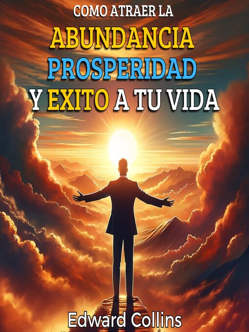 Title details for Como atraer la abundancia, prosperidad y exito a tu vida by Edward Collins - Wait list